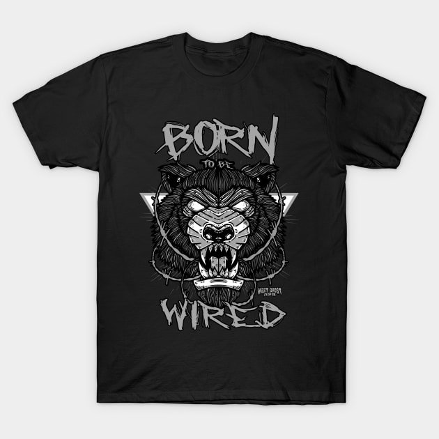 Born To Be Wired T-Shirt by WestGhostDesign707